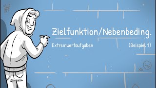 Extremwertaufgaben  Zielfunktion und Nebenbedingungen aufstellen  Beispiel 1 [upl. by Ainevul]