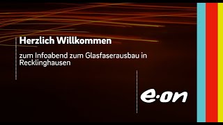 Aufzeichnung vom Informationsabend zum EON Glasfaserausbau in Recklinghausen [upl. by Maible]