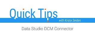 Quick Tips Data Studio DoubleClick Campaign Manager Connector [upl. by Atterrol516]