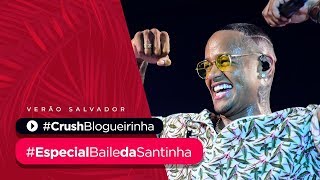 CRUSH BLOGUEIRINHA  Especial Baile da Santinha 2019  Léo Santana [upl. by Calva]