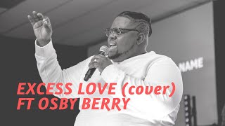 EXCESS LOVE feat Osby Berry [upl. by Trace415]