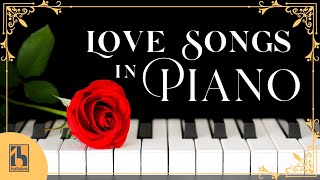 Love Songs in Piano Best Romantic Music [upl. by Levin]