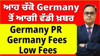 ਆਹ ਚੱਕੋ Germany ਤੋਂ ਆਗੀ ਵੱਡੀ ਖ਼ਬਰ  Germany study visa 2024  Germany PR  Germany Fees  Low Fees [upl. by Hurty]