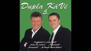 Dupla KáVé  A füredi Annabálon  Official 5 Full Album 2001 [upl. by Oibesue]