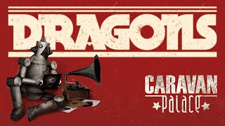 Caravan Palace  Dragons [upl. by Viradis]