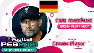 Tutorial membuat Jurgen Klopp muda di PES 2021 Create Player PES 2021 [upl. by Aenat367]