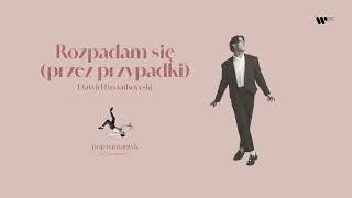 Dawid Kwiatkowski  Rozpadam się przez przypadki Official Audio [upl. by Lilybelle891]