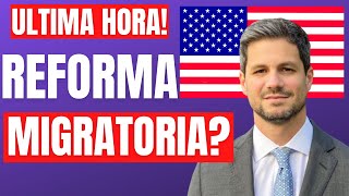 🇺🇸 ULTIMA HORA NUEVO PROYECTO DE REFORMA MIGRATORIA 🤔 [upl. by Muir]