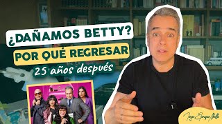 ¿DAÑAMOS BETTY LA FEA Por qué hacerla 25 años después ¡RESPONDO TODO  Jorge Enrique Abello [upl. by Amol]