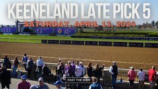 Keeneland Late Pick 5 Selections for Saturday April 13 Horse Racing Picks and Ticket Structure [upl. by Eniluj]