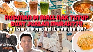 RUSUHAN DI MALL YANG NAK TUTUP SEBAB JUALAN PENGHABISAN STOK Sir Azim sanggup beli barang boikot [upl. by Happ]