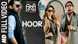 Hoor Song Full Video  Hindi Medium  Irrfan Khan amp Saba Qamar  Atif Aslam  Sachin Jigar [upl. by Katerine]