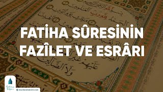 Fatiha Sûresinin Fazîlet ve Esrârı [upl. by Kaufmann]