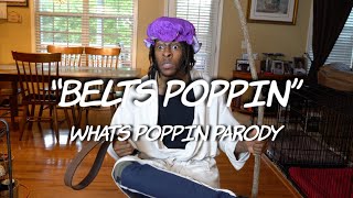 quotBELTS POPPINquot  WHATS POPPIN Parody  Dtay Known [upl. by Aenehs881]