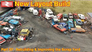 New Layout Build  Scrap Yard Improvements [upl. by Nojram]