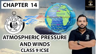 ATMOSPHERIC PRESSURE AND WINDS CHAPTER 14 CLASS 9 GEOGRAPHY EXPLANATION [upl. by Schwerin]