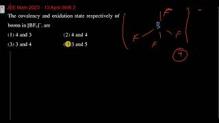 The covalency and oxidation state respectively of boron in BF4– are [upl. by Ximenez]