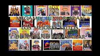 JUNIOR KLAN MEGAMIX REMASTERIZADO EXITOS DE ANTAÑO PARA BAILAR [upl. by Filide]