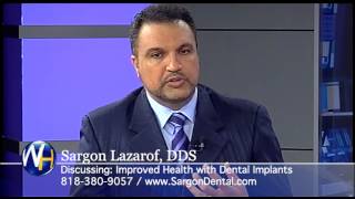 Dr Sargon Lazarof Improved Health with Dental Implants [upl. by Ettenim]