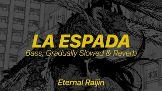 LA ESPADA  gradually slowed amp reverb best part only [upl. by Nancee]