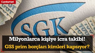 SGKdan milyonlarca kişiye icra takibi GSS prim borçları kimleri kapsıyor [upl. by Anegal]