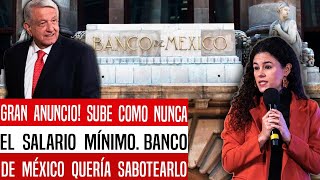 A CHILLAR NEOLIBERALES AMLO SUBE SALARIO MÍNIMO A MÁS DE 200 PESOS BANXICO QUERÍA FRENARLO [upl. by Etnauq]