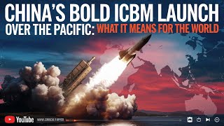 Chinas Bold ICBM Launch Over the Pacific What It Means for the World [upl. by Burrell43]