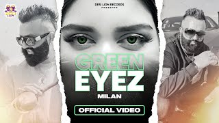 Green Eyez  MILAN  Notorious Jatt  Desi Lion Records  Official Video  Latest Punjabi Song 2022 [upl. by Bohaty401]