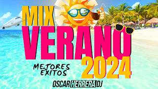 MIX VERANO 2024  LO MEJOR Y MÁS NUEVO  ÉXITOS REGGAETON  OSCAR HERRERA DJ [upl. by Pollard543]