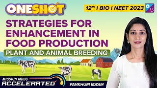 Strategies for Enhancement in Food Production Class 12 Biology One Shot  NEET 2023  Pankhuri Maam [upl. by Vookles910]