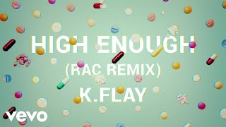 KFlay  High Enough RAC RemixAudio [upl. by Perla]