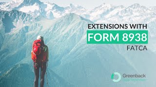 FATCA for US Expats Filing Extensions with Form 8938 Explained [upl. by Anetsirk]