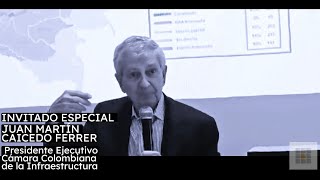 Retos y Oportunidades de la Infraestructura en Colombia  Juan Martín Caicedo [upl. by Walrath696]