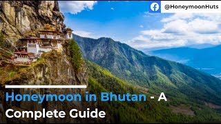 Honeymoon in Bhutan  A Complete Guide [upl. by Luhar316]