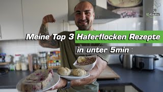 Meine TOP 3 Haferflocken Rezepte in UNTER 5 Minuten  Fitnessrezepte mit Oats [upl. by Aicenod]