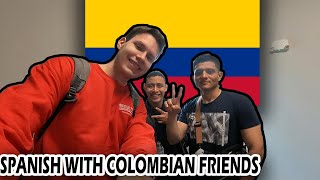 Gringo Speaking Spanish With Colombians Level Up [upl. by Charie]