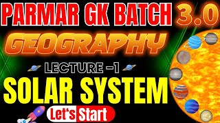 GEOGRAPHY FOR SSC EXAMS 2025  SOLAR SYSTEM LEC1  PARMAR GK BATCH 30  PARMAR SSC [upl. by Notsirhc716]