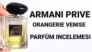 Armani Prive Orangerie Venise Parfüm Incelemesi ideal Portakal VE Portakal Çiçeği Parfümü UNISEX [upl. by Arjan]