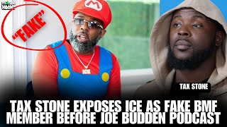 Tax Stone EXPOSES Ice Faking As a BMF MEMBER Online Before Joe Budden Podcast  Its Up There Podcast [upl. by Kcirre712]