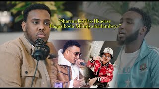 SHARMA BOY IYO ILKACASE ANIGAA  SHARMAHIILWALAAL KASHEKEE PODCAST S2 EP 5 [upl. by Babcock550]