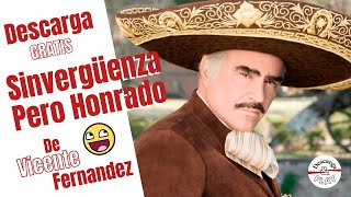 DESCARGA gratis quotSinvergüenza pero Honradoquot de Vicente Fernandez [upl. by Ecaj718]