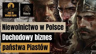 Niewolnictwo w Polsce  Dochodowy biznes państwa Piastów [upl. by Eceinert]