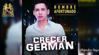 Crecer Germán  Hombre Afortunado [upl. by Arikat]