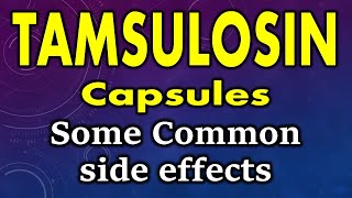 Tamsulosin side effects  Common side effects of tamsulosin capsules [upl. by Trout165]