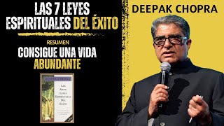 Las 7 Leyes ESPIRITUALES del ÉXITO  Deekap Chopra  Resumen del Libro [upl. by Caressa]