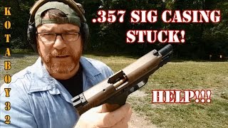 357 Sig Casing Stuck in Chamber HELP NEEDED [upl. by Chassin]