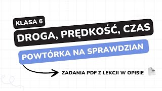 Droga prędkość czas  klasa 6  GWO  Matematyka z plusem  sprawdzian  pdf w opisie [upl. by Anoik]