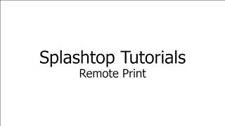 Splashtop Tutorials  Remote Print [upl. by Negaet]