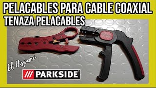 Pelacables Para Cable Coaxial y Tenaza Pelacables Parkside [upl. by Orgel]