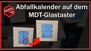 Abfallkalender auf dem MDT Glastaster  Gebäudeautomation mit NodeRed 08 [upl. by Wynny699]